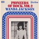 Wanda Jackson - Pioneers Of Rock. Vol 2